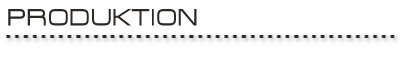 Produktion